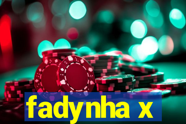 fadynha x